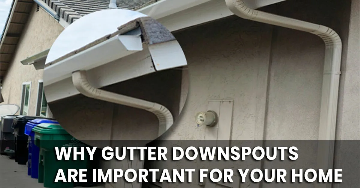 Why Gutter Downspouts Are Important